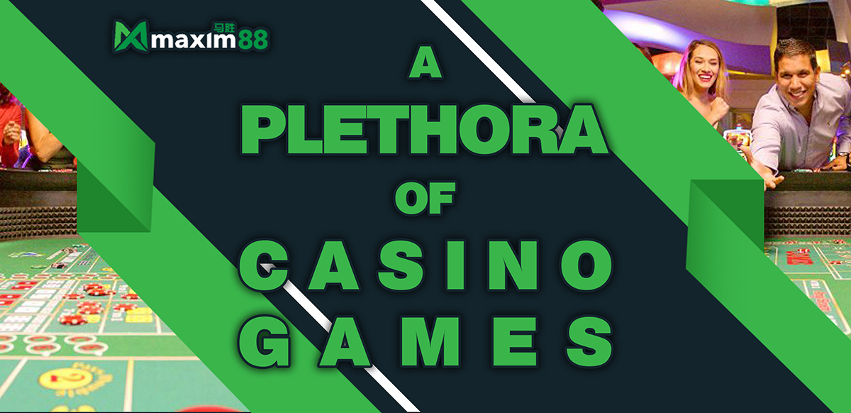 A Plethora of Casino Games