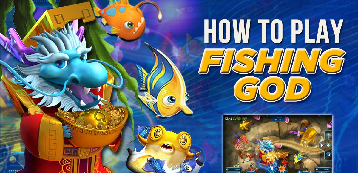 How to play fishing god