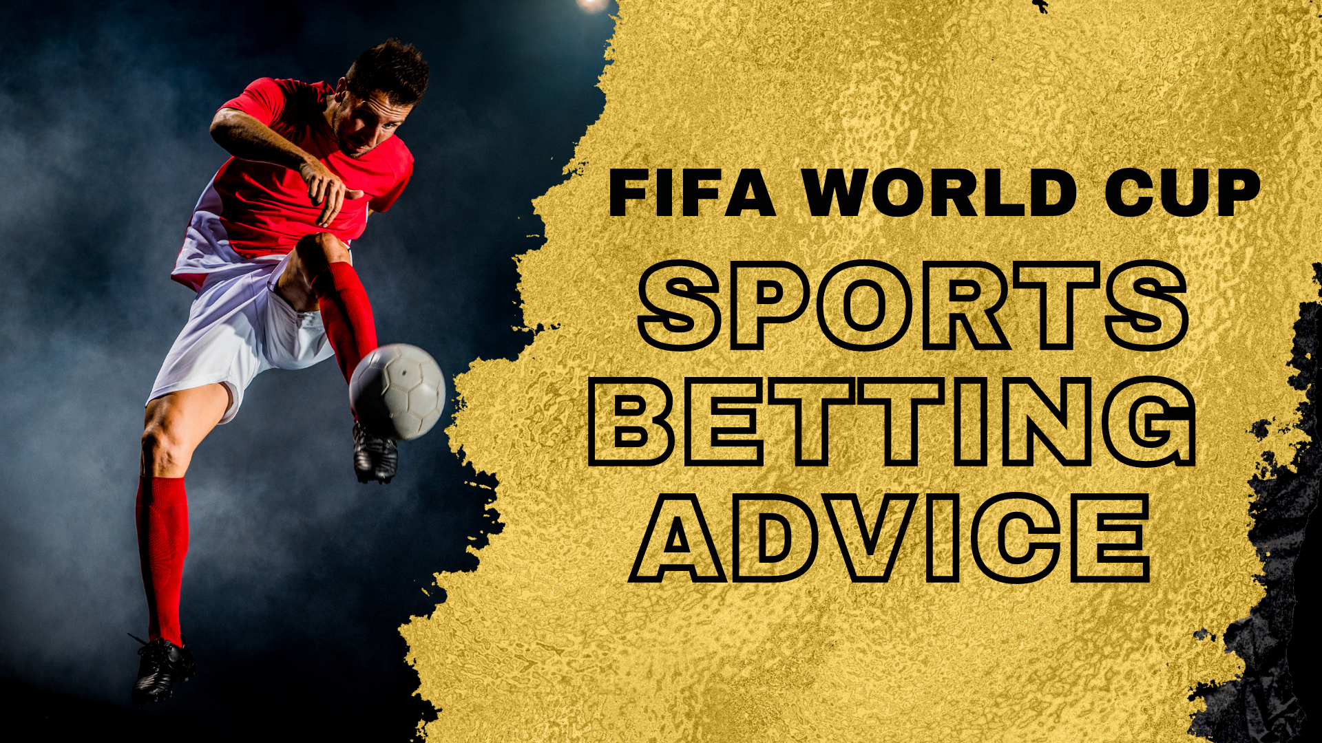 FIFA World Cup sports betting advice